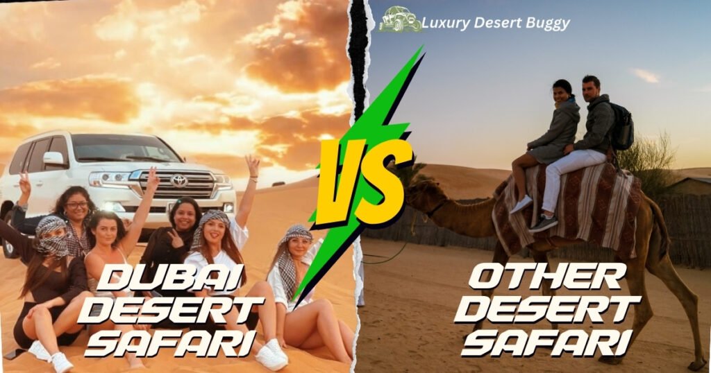 Dubai Desert Safari vs. Other Desert Tours What Sets It Apart?